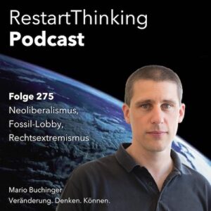 275 RestartThinking - Neoliberalismus Fossil-Lobby Rechtsextremismus